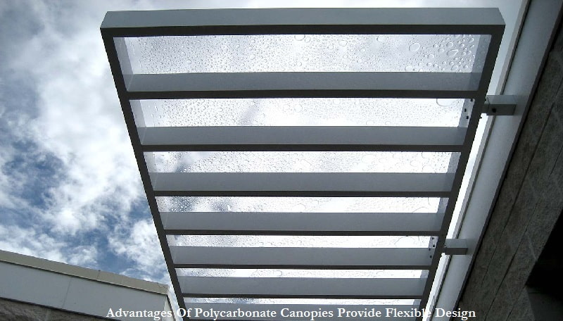 Advantages Of Polycarbonate Canopies Provide Flexible Design